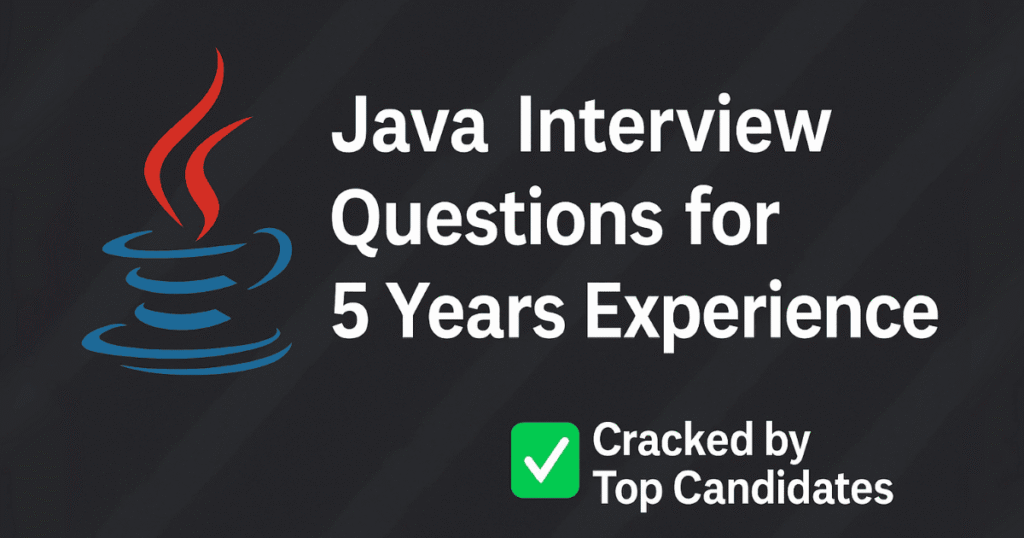 Java interview questions for 5 years experience