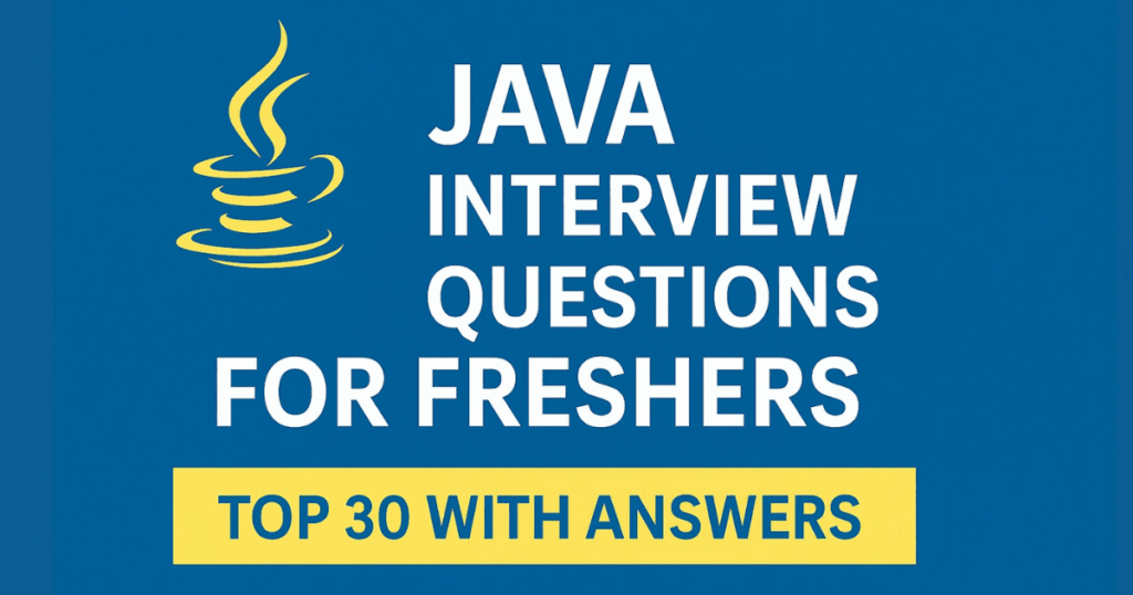 Java Interview Questions for Freshers