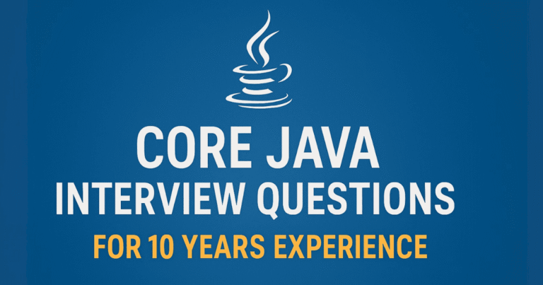 core java interview questions for 10 years experience