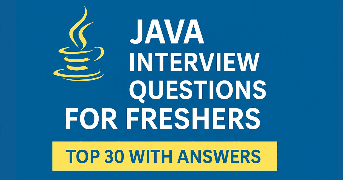 Java Interview Questions for Freshers