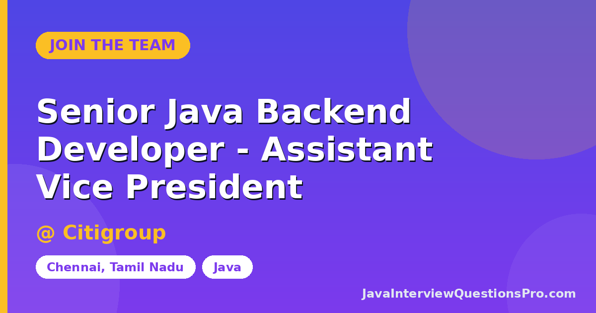 Senior Java Backend Developer - Assistant Vice President at Citig