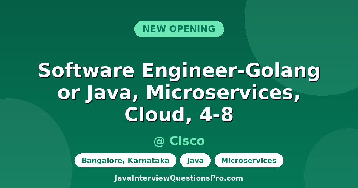 Software Engineer-Golang or Java, Microservices, Cloud, 4-8 Yrs,