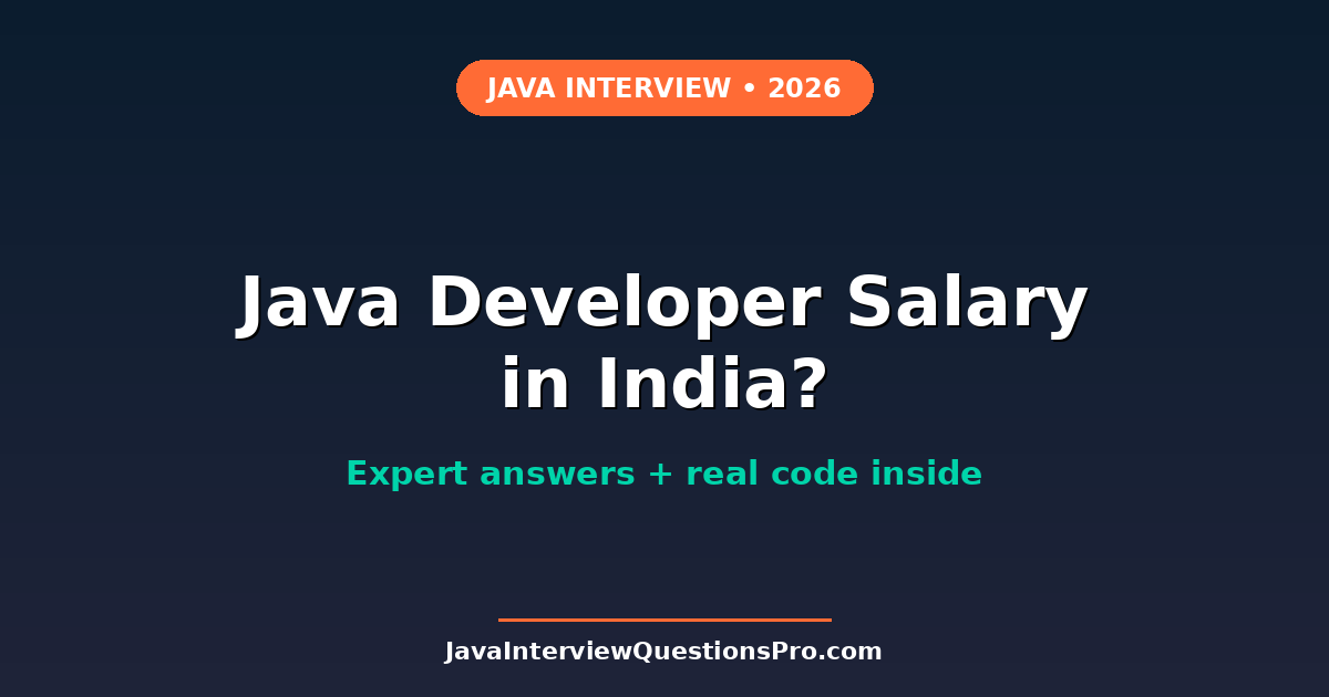 Java Developer Salary in India 2026: Fresher to Senior Guide