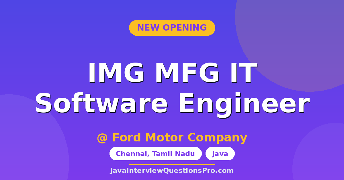 IMG MFG IT Software Engineer at Ford Motor Company — Chennai, Tam