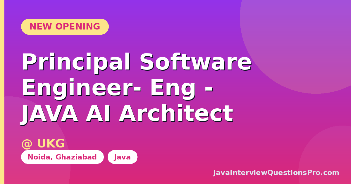 Principal Software Engineer- Eng - JAVA AI Architect at UKG — Noi
