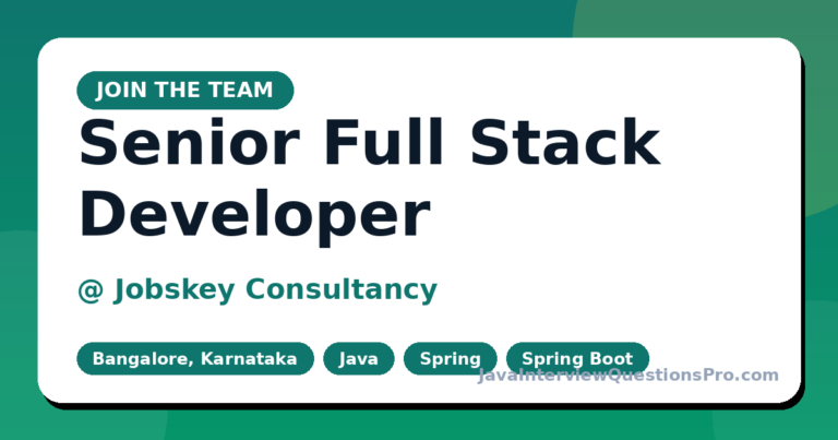 Senior Full Stack Developer at Jobskey Consultancy — Bangalore, K