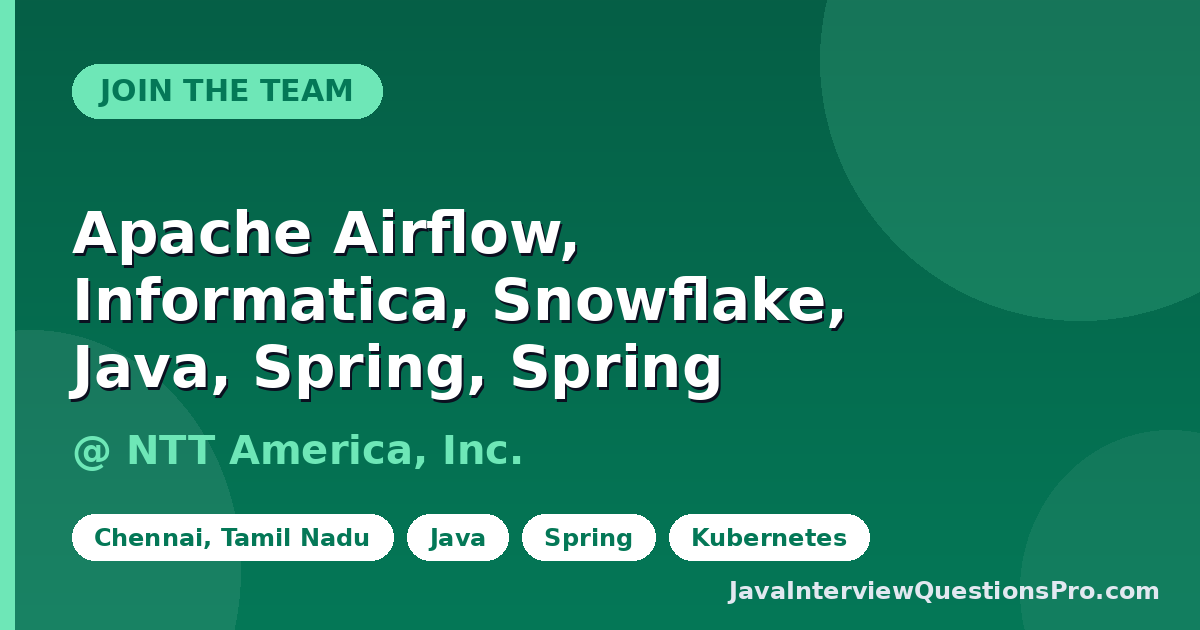 Apache Airflow, Informatica, Snowflake, Java, Spring, Spring Batc