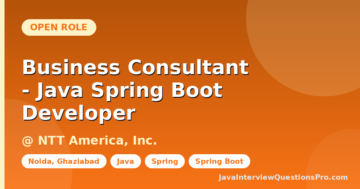 Business Consultant - Java Spring Boot Developer at NTT America,