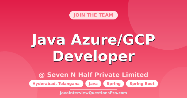 Java Azure/GCP Developer at Seven N Half Private Limited — Hydera