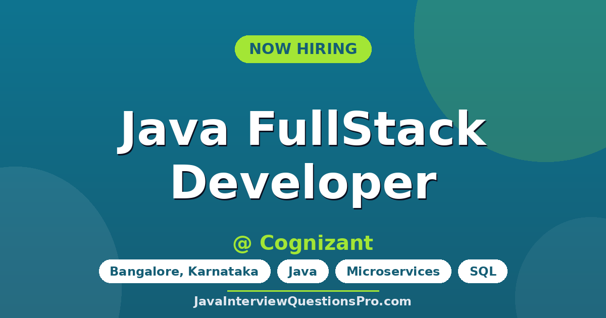 Java FullStack Developer at Cognizant — Bangalore, Karnataka