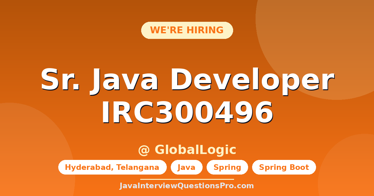Sr. Java Developer IRC300496 at GlobalLogic — Hyderabad, Telangan